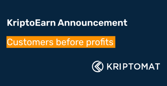 kriptomat keeps customers first by putting kriptoearn on hold