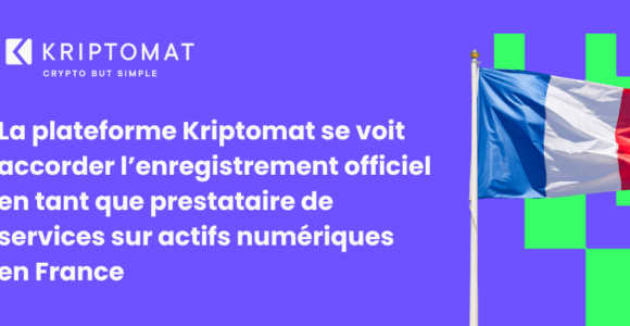 la plateforme kriptomat se voit accorder l’enregistrement officiel en tant que prestataire de services sur actifs numériques en france